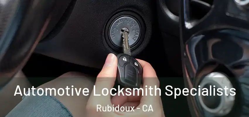 Automotive Locksmith Specialists Rubidoux - CA
