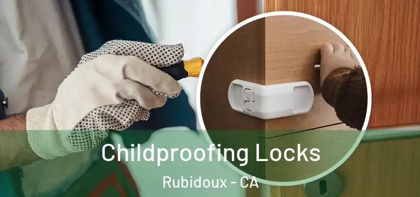 Childproofing Locks Rubidoux - CA
