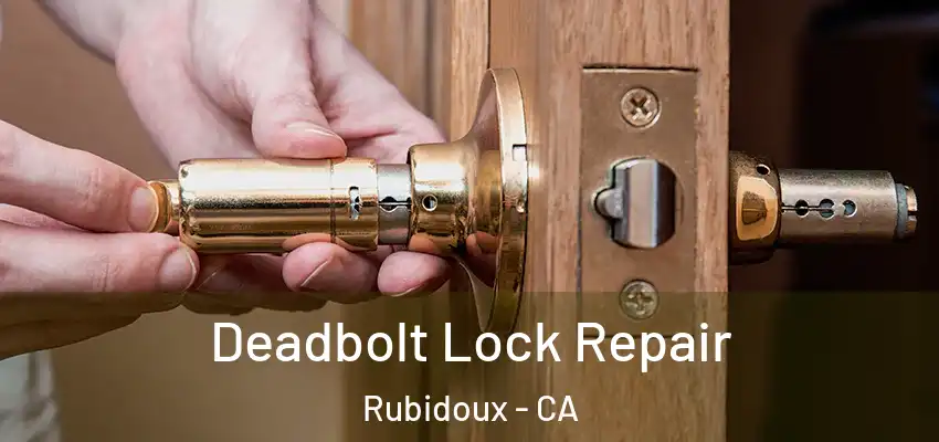  Deadbolt Lock Repair Rubidoux - CA