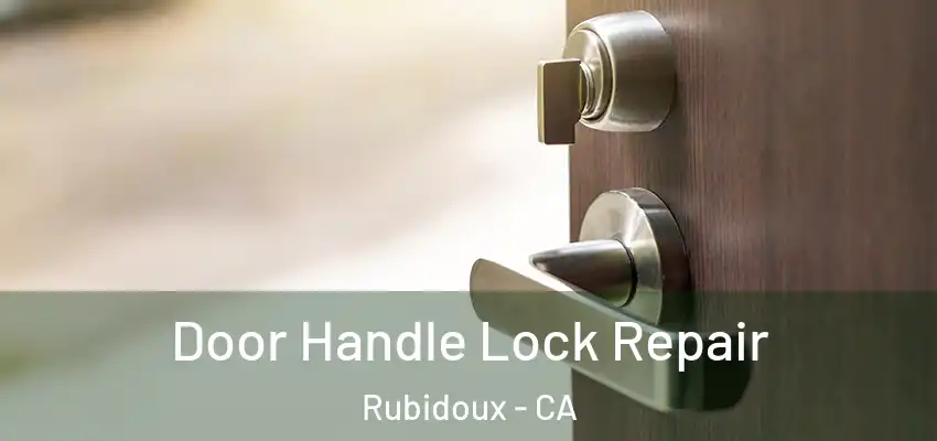 Door Handle Lock Repair Rubidoux - CA