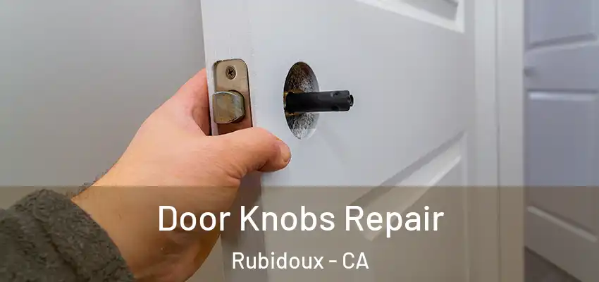 Door Knobs Repair Rubidoux - CA