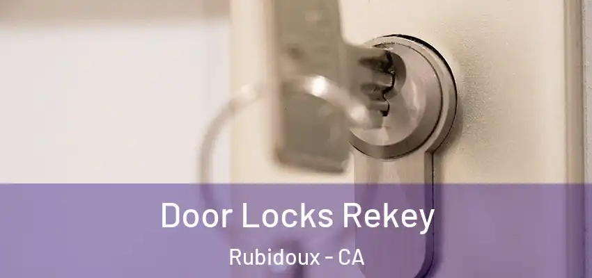  Door Locks Rekey Rubidoux - CA
