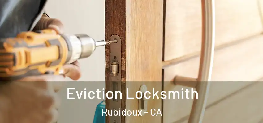  Eviction Locksmith Rubidoux - CA
