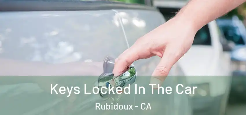 Keys Locked In The Car Rubidoux - CA