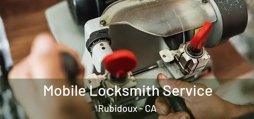 Mobile Locksmith Service Rubidoux - CA